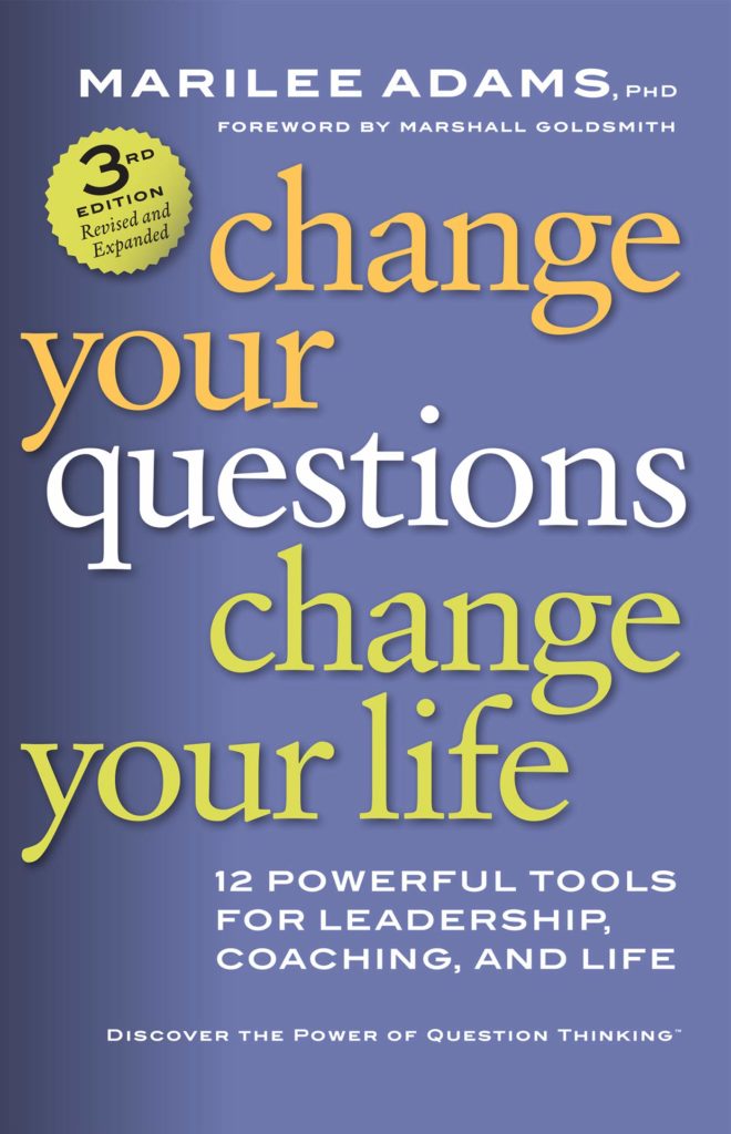 Change your Questions Change your Life