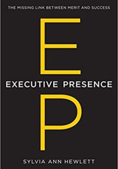 Executive Presence- The Missing Link Between Merit and Success Executive Presence- The Missing Link Between Merit and Success